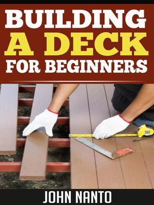 cover image of Building a Deck--For Beginners